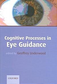 Cognitive Processes in Eye Guidance (Paperback)