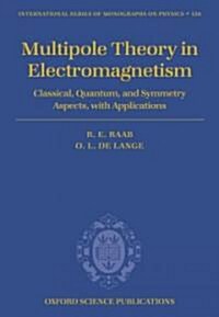 [중고] Multipole Theory in Electromagnetism : Classical, Quantum, and Symmetry Aspects, with Applications (Hardcover)