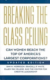 Breaking the Glass Ceiling: Can Women Reach the Top of Americas Largest Corporations? Updated Edition (Paperback, 2, Revised)