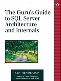 The Gurus Guide to SQL Server Architecture and Internals [With CDROM] (Paperback)