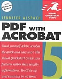 PDF with Acrobat 5: Visual QuickStart Guide (Paperback, 2nd, Revised)