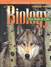 Biology the Web of Life Laboratory Manual Student Edition (Paperback)