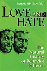 Love and Hate: The Natural History of Behavior Patterns (Paperback)
