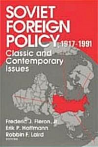 Soviet Foreign Policy 1917-1991: Classic and Contemporary Issues (Paperback)