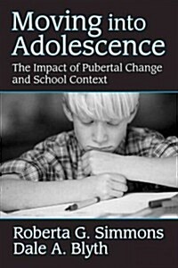 Moving Into Adolescence: The Impact of Pubertal Change and School Context (Hardcover)