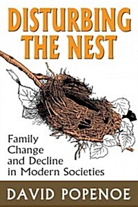 Disturbing the Nest: Family Change and Decline in Modern Societies (Paperback)