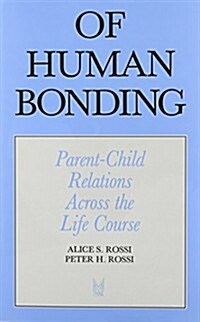 Of Human Bonding: Parent-Child Relationas Across the Life Course (Hardcover)