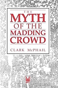 The Myth of the Madding Crowd (Paperback)