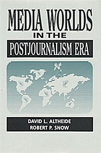 Media Worlds in the Postjournalism Era (Hardcover)