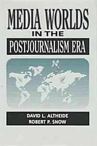 Media Worlds in the Postjournalism Era (Paperback)