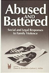 Abused and Battered: Social and Legal Responses to Family Violence (Hardcover)