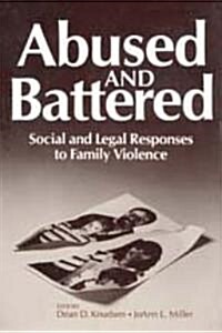 Abused and Battered: Social and Legal Responses to Family Violence (Paperback)