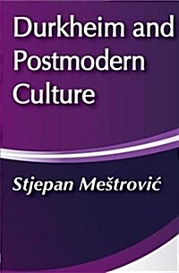 Durkheim and Postmodern Culture (Paperback)