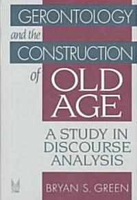 Gerontology and the Construction of Old Age (Hardcover)