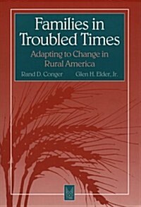 Families in Troubled Times: Adapting to Change in Rural America (Paperback)