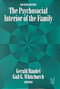 The Psychosocial Interior of the Family (Hardcover, 4, Revised)