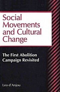Social Movements and Cultural Change: The First Abolition Campaign Revisited (Paperback)