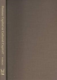 Human Capital or Cultural Capital?: Ethnicity and Poverty Groups in an Urban School District (Hardcover)