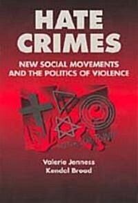 Hate Crimes: New Social Movements and the Politics of Violence (Paperback)