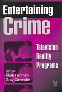 Entertaining Crime: Television Reality Programs (Paperback)