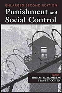 Punishment and Social Control: Essays in Honor of Sheldon L. Messinger (Paperback, 2)
