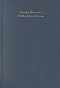 Assessing Outcomes in Child and Family Services: Comparative Design and Policy Issues (Hardcover)