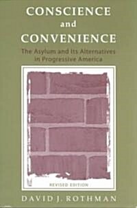 Conscience and Convenience: The Asylum and Its Alternatives in Progressive America (Paperback)