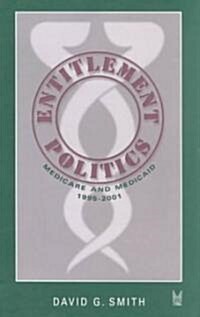 Entitlement Politics: Medicare and Medicaid, 1995-2001 (Hardcover)