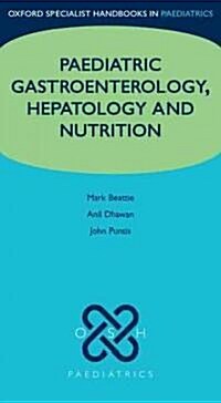 Paediatric Gastroenterology, Hepatology and Nutrition (Flexibound)