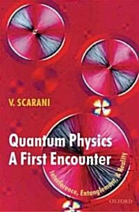 Quantum Physics: A First Encounter : Interference, Entanglement, and Reality (Hardcover)
