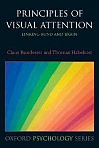 Principles of Visual Attention : Linking Mind and Brain (Paperback)