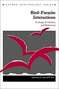 Bird-Parasite Interactions : Ecology, Evolution and Behaviour (Hardcover)