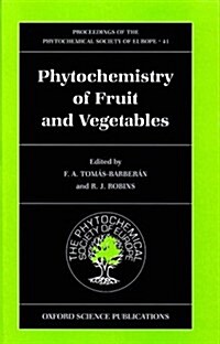 Phytochemistry of Fruits and Vegetables (Hardcover)