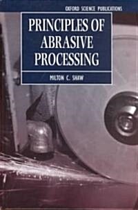 Principles of Abrasive Processing (Hardcover)