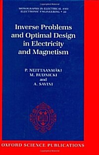 Inverse Problems and Optimal Design in Electricity and Magnetism (Hardcover)