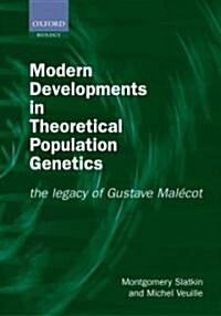 Modern Developments in Theoretical Population Genetics : The Legacy of Gustave Malecot (Paperback)