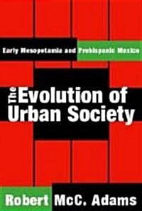 The Evolution of Urban Society: Early Mesopotamia and Prehispanic Mexico (Paperback)