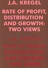 Rate of Profit, Distribution and Growth: Two Views (Paperback, Revised)