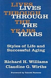 Lives Through the Years: Styles of Life and Successful Aging (Paperback)