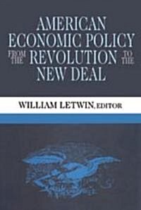 American Economic Policy from the Revolution to the New Deal (Paperback)