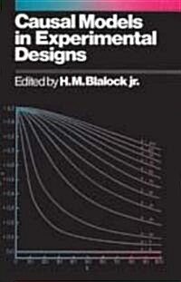 Causal Models in Experimental Designs (Paperback)