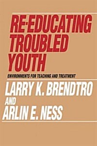 Re-Educating Troubled Youth (Paperback)