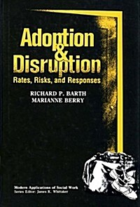Adoption and Disruption: Rates, Risks, and Responses (Hardcover)