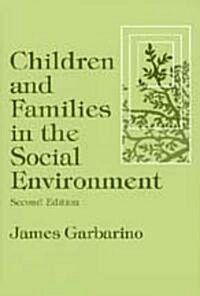 Children and Families in the Social Environment: Modern Applications of Social Work (Paperback, 2)