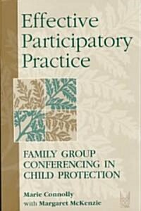 Effective Participatory Practice: Family Group Conferencing in Child Protection (Paperback)