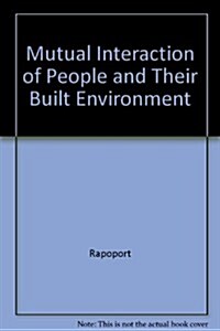 Mutual Interaction of People and Their Built Environment (Hardcover)