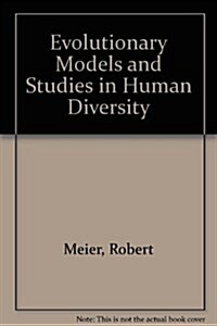 Evolutionary Models and Studies in Human Diversity (Hardcover)