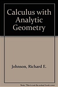 Johnson and Kiokemeisters Calculus With Analytic Geometry (Hardcover, 6th)