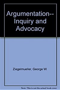 Argumentation-- Inquiry and Advocacy (Hardcover, 3rd)