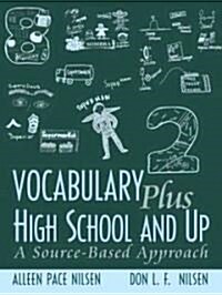 Vocabulary Plus High School and Up: A Source-Based Approach (Paperback)